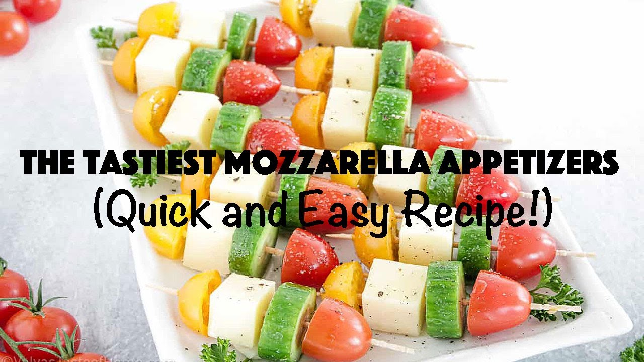 The Tastiest Mozzarella Appetizers (Quick and Easy Recipe!)