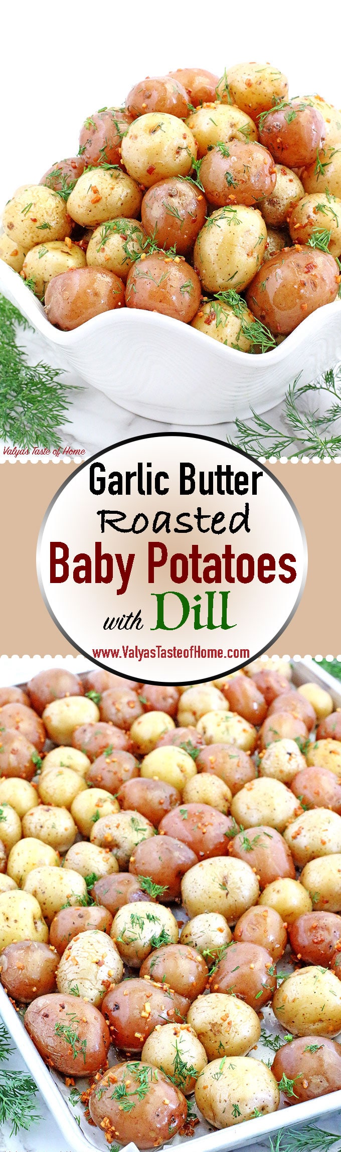 This Garlic Butter Roasted Baby Potatoes with Dill takes approximately thirty minutes to make which makes a perfect side dinner dish, especially during busy days. Kid friendly small in size potatoes coated with garlic butter and sprinkled with fresh dill is not only very attractive but super tasty as well! | www.valyastasteofhome.com
